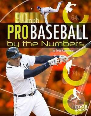 Pro Baseball by the Numbers de Tom Kortemeier