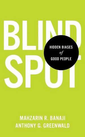 Blindspot: Hidden Biases of Good People de Mahzarin R. Banaji