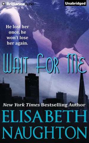 Wait for Me de Elisabeth Naughton