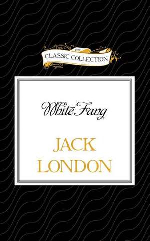 White Fang de Jack London