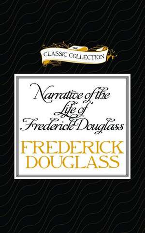 Narrative of the Life of Frederick Douglass: An American Slave de Frederick Douglass