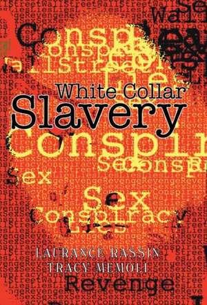 White Collar Slavery de Laurance Rassin