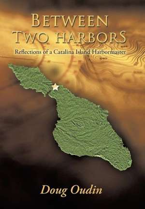 Between Two Harbors de Doug Oudin