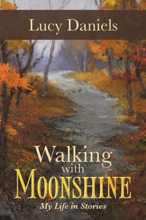 Walking with Moonshine de Lucy Daniels