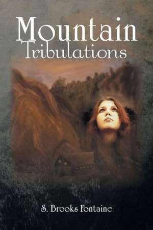 Mountain Tribulations de S. Brooks Fontaine