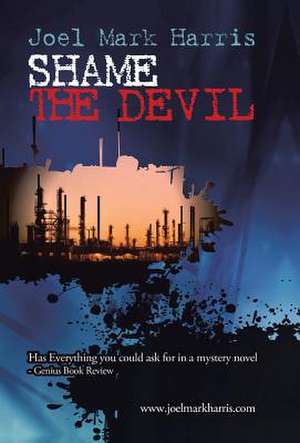 Shame the Devil de Joel Mark Harris