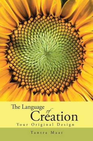 The Language of Creation. de Tantra Maat