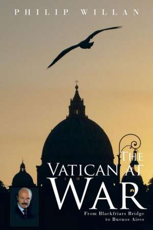 The Vatican at War de Philip Willan