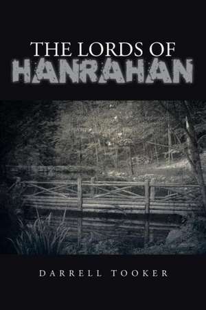 The Lords of Hanrahan de Darrell Tooker