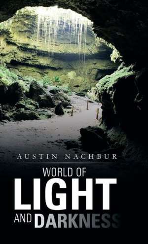 World of Light and Darkness de Austin Nachbur