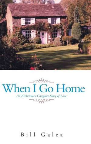 When I Go Home de Bill Galea