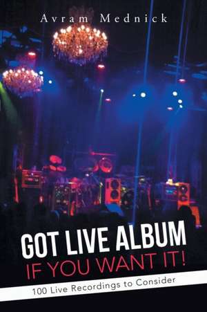 Got Live Album If You Want It! de Avram Mednick