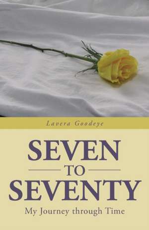 Seven to Seventy de Lavera Goodeye