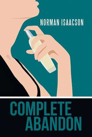 Complete Abandon de Norman Isaacson