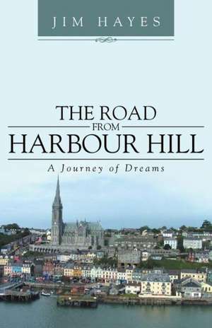 The Road from Harbour Hill de Jim Hayes