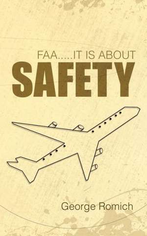 FAA.....It Is about Safety de George Romich