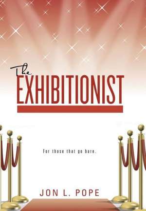 The Exhibitionist de Jon L. Pope