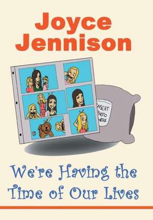 We're Having the Time of Our Lives de Joyce Jennison