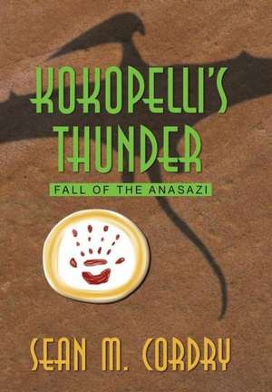 Kokopelli's Thunder de Sean M. Cordry