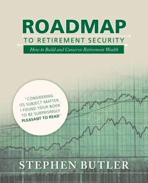 Roadmap to Retirement Security de Stephen Butler