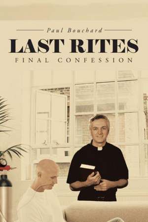 Last Rites de Paul Bouchard