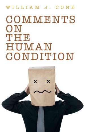 Comments on the Human Condition de William J. Cone