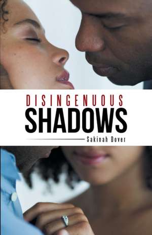 Disingenuous Shadows de Sakinah Dover