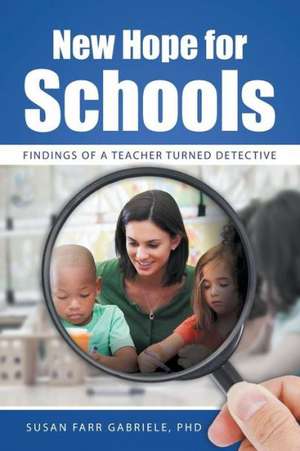 New Hope for Schools de Phd Susan Farr Gabriele