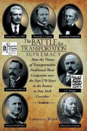 The Battle for Transportation Supremacy de Lawrence Walsh