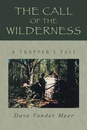 The Call of the Wilderness de Dave Vander Meer