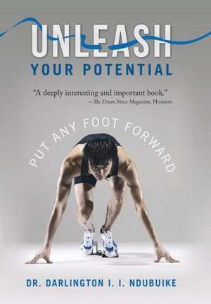 Unleash Your Potential de Darlington I I Ndubuike]
