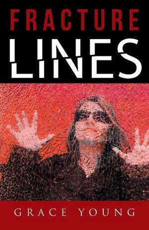 Fracture Lines de Grace Young