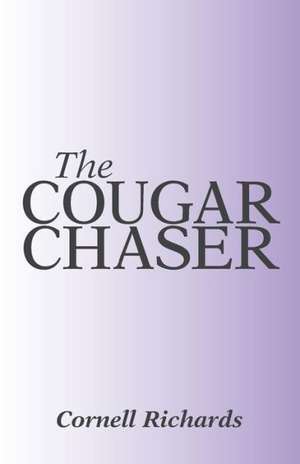 The Cougar Chaser de Cornell Richards