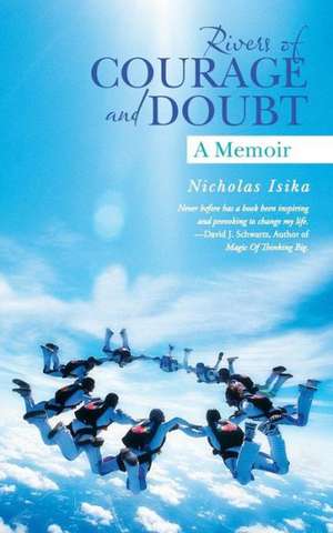 Rivers of Courage and Doubt: A Memoir de Nicholas Isika