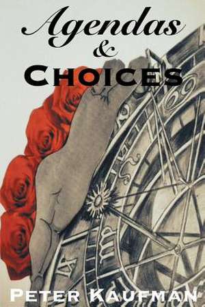 Agendas and Choices de Peter Kaufman