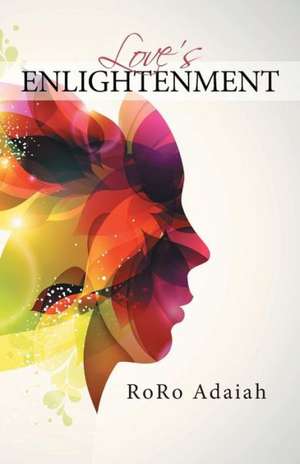 Love's Enlightenment de Roro Adaiah