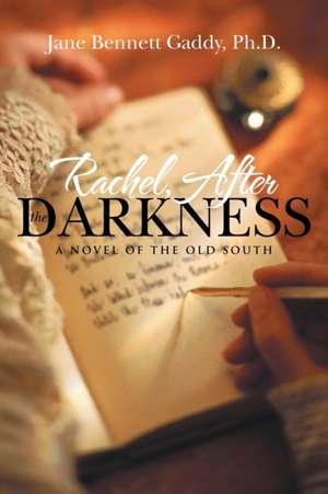 Rachel, After the Darkness de Ph. D. Jane Bennett Gaddy