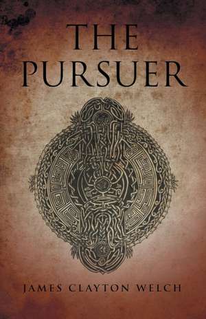 The Pursuer de James Clayton Welch