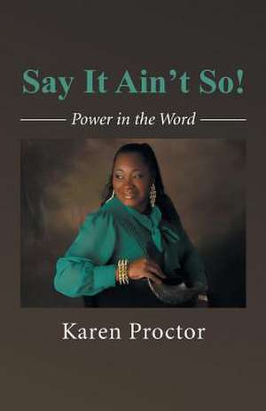 Say It Ain't So de Karen Proctor