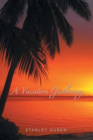 A Vacation Gathering de Stanley Kuren