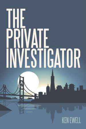 The Private Investigator de Ken Ewell