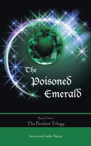 The Poisoned Emerald de Sarena And Sasha Nanua