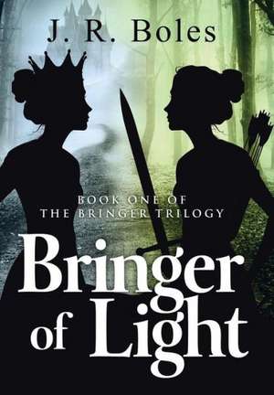 Bringer of Light de J. R. Boles