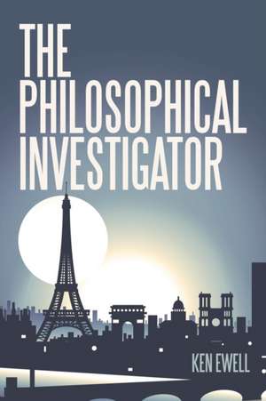 The Philosophical Investigator de Ken Ewell