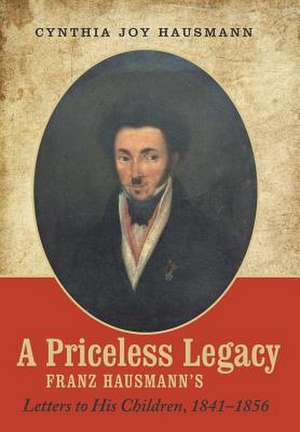 A Priceless Legacy de Cynthia Joy Hausmann