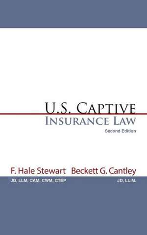 U.S. Captive Insurance Law de F. Hale Stewart