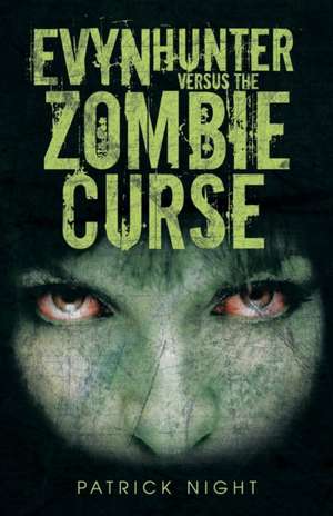 Evyn Hunter Versus the Zombie Curse de Patrick Night