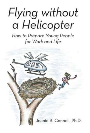 Flying without a Helicopter de Joanie B Connell
