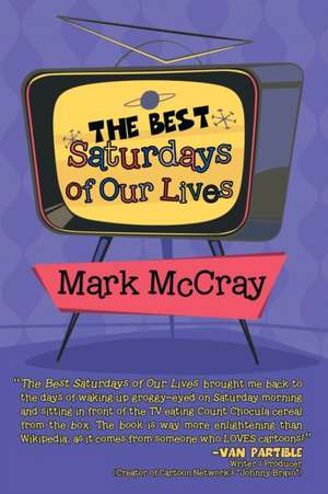 The Best Saturdays of Our Lives de Mark McCray