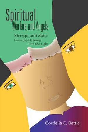 Spiritual--Warfare and Angels de Cordelia E. Battle